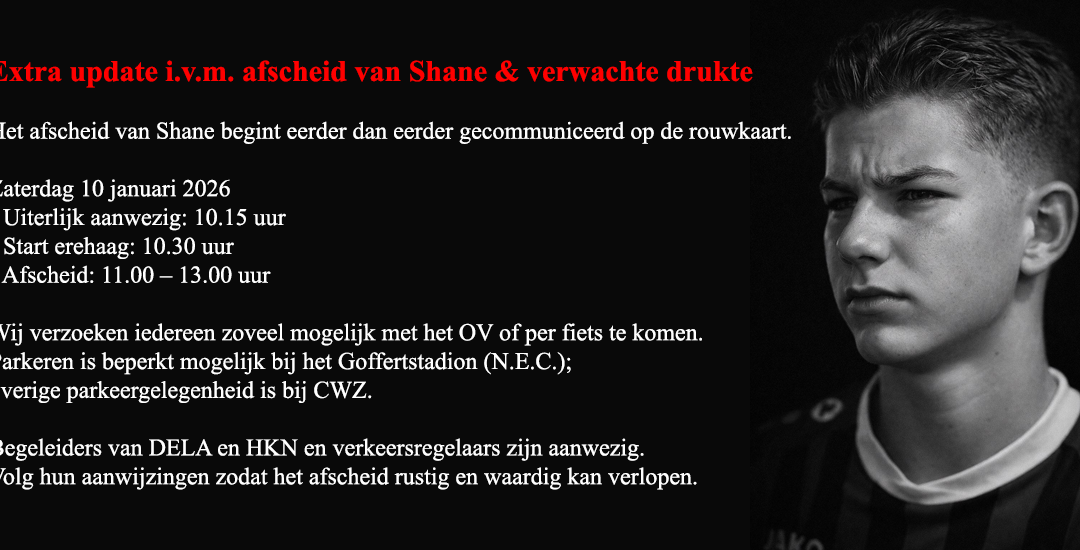Extra update i.v.m. afscheid van Shane & verwachte drukte