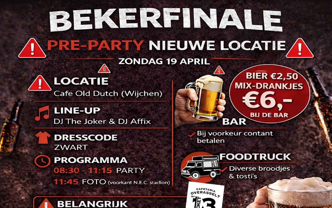 BEKERFINALE PRE-PARTY 🔺 NIEUWE LOCATIE 🔺 CAFÉ OLD DUTCH (WIJCHEN)